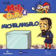 "Michelangelo. L'arte con Mat? e Dad?",