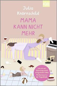 Mama kann nicht mehr: Wie ich mir Elternsein nicht ... | Buch | Zustand sehr gut