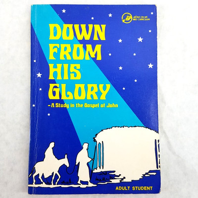 Down From His Glory, Gospel of John -1967 Softcover by William Bellshaw NO MARKS