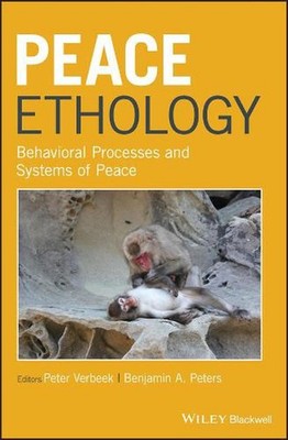 Peace Ethology: Behavioral Processes and Systems of Peace by Peter Verbeek (Engl