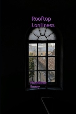 Rooftop Lonliness by Maddibelle Emory Paperback Book