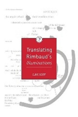Translating Rimbaud's Illuminations by Clive Scott (English) Hardcover Book