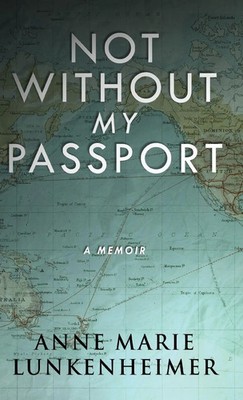 Anne Marie Lunkenheimer | Not Without My Passport | Buch | Englisch (2023)