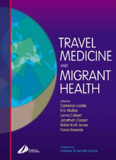 Travel Medicine and Migrant Health, 1e By Cameron Lockie MBE BS