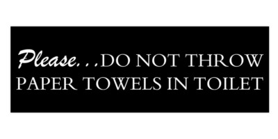 Basic Please do not throw paper towels in toilet Sign