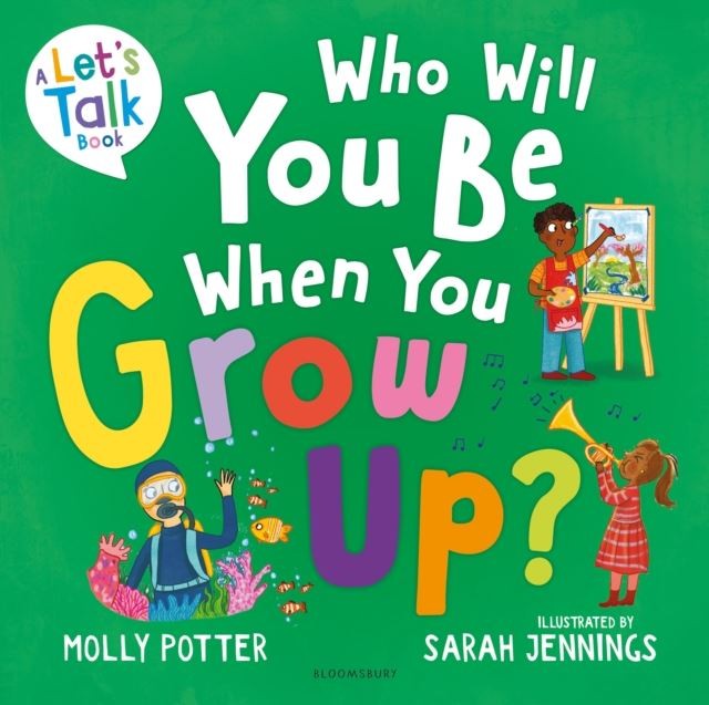 Who Will You Be When You Grow Up? by Molly Potter Hardback