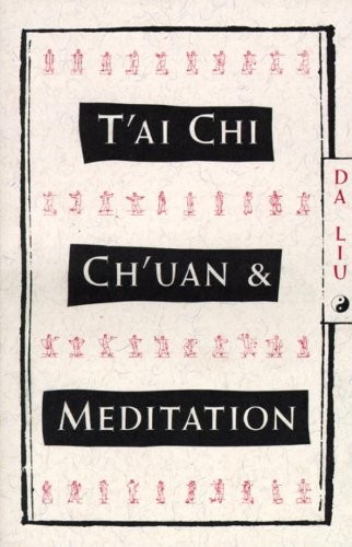 T'AI Chi Ch'Uan & Meditation,Da Liu