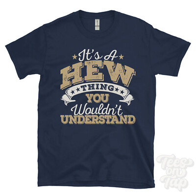 Lustiges T-SHIRT IT'S A HEW NAME THING YOU WOULD'T UNDERSTAND HERREN/DAMEN