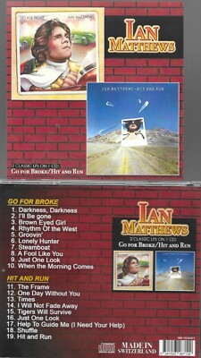 IAN MATTHEWS-GO FOR BROKE/HIT AND RUN-2 LPS ON 1 CD-NEW IMPORT