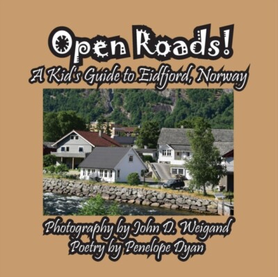 Dyan - Open Roads! A Kid's Guide To Eidfjord Norway - New paperback o - X555z