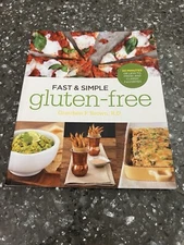 Fast and Simple Gluten-Free : 30 Minutes or Less to Fresh and Classic Favorites 