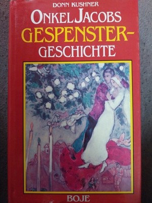 Donn Kushner -- Onkel Jacobs Gespenstergeschichten