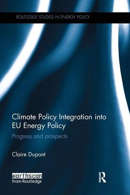 Climate Policy Integration into EU Energy Policy Progress and prospects Dupont