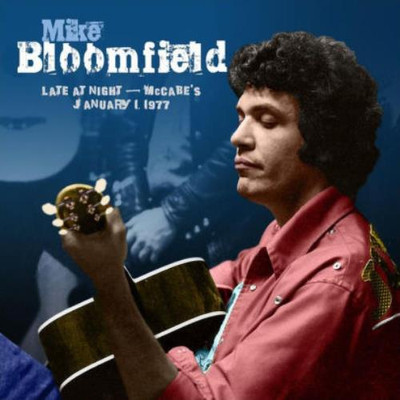 MIKE BLOOMFIELD: LATE AT NIGHT: MCCABES JANUARY 1 1977 - CD