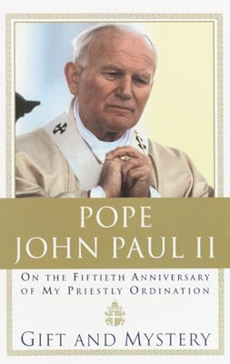 Gift and Mystery: on the Fifteth Anniversary of My Prie -  NEW Pope John Paul  1