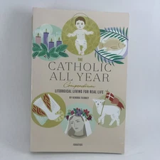 SIGNED The Catholic All Year by Kendra Tierney 2018 - Liturgical Living Book