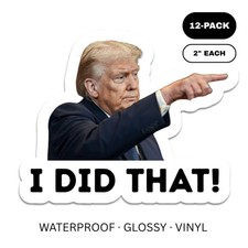 Trump I DID THAT Gas Pump Stickers 12 pcs Political Decals Car Die Cut 2"