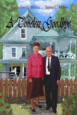 A Timeless Goodbye by James Moore Paperback Book