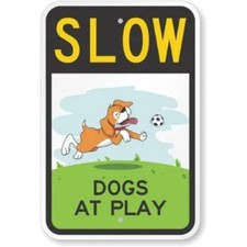 Dogs At Play Sign Slow Down Aluminum Weatherproof Outdoor Yard Sign