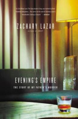 Evening's Empire: The Story Of My Father's Murder