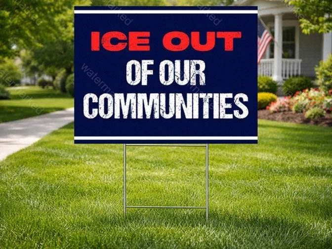 ICE Out Of Our Communities Yard Sign, Immigration Rights Support Lawn Poster