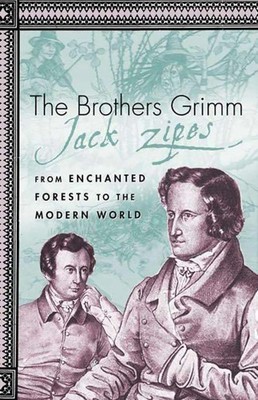 The Brothers Grimm From Enchanted Forests to the Modern World, Second Edition xx