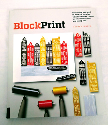 Block Print : Everything You Need to Know for Printing w/ Lino Blocks, Rubber ..