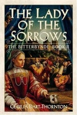 The Lady of the Sorrows: The Bit- Cecilia Dart-Thornto, 9780446528030, hardcover