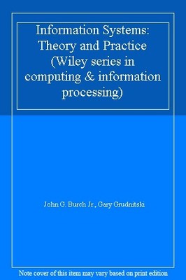 Information Systems: Theory and Practice (Wiley series in comput