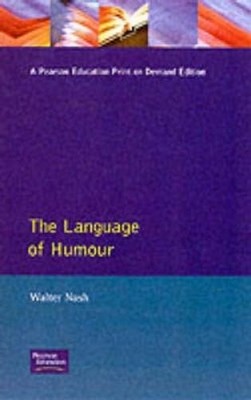Walter Nash W Nash The Language of Humour (Taschenbuch) English Language Series