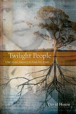 Twilight People : One Man's Journey to Find His Roots Hardcover D