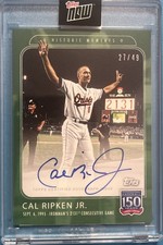 2019 Topps 150 Years Of Baseball CAL RIPKEN JR. Orioles GREEN On Card AUTO 27/49