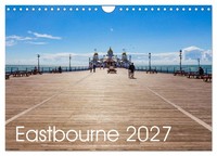 Eastbourne 2027 (Wall Calendar 2027 DIN A4 Landscape), Calvendo 12 Month Wall Ca