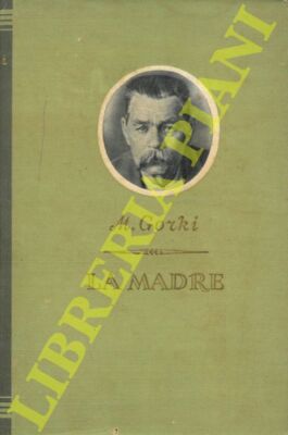 GORKI M. - Die Mutter. Roman zweiteilig.
