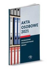Akta osobowe 2021 Prowadzenie przechowywanie i zmiany