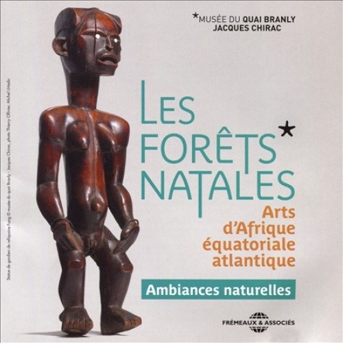 Les  Forts Natales: Arts d'Afrique quatoriale atlantique by Pierre Huguet [CD]
