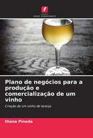 Diana Pineda | Plano De NegóCios Para A ProduçãO E ComercializaçãO De Um Vinho