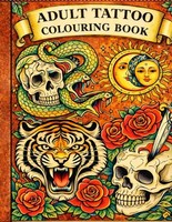 Adult Tattoo Colouring Book: 30 Bold Designs For Relaxation And