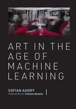 Art in the Age of Machine Learning by Sofian Audry (English) Hardcover Book