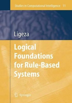 Logical Foundations for Rule-Based Systems by Antoni Ligeza (English) Hardcover 