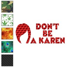 Dont Be A Karen Vinyl Decal Sticker 40 Patterns 3 Sizes 6209