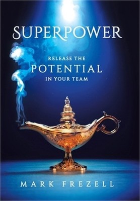 Superpower: Release the Potential in Your Team (Hardback or Cased Book)