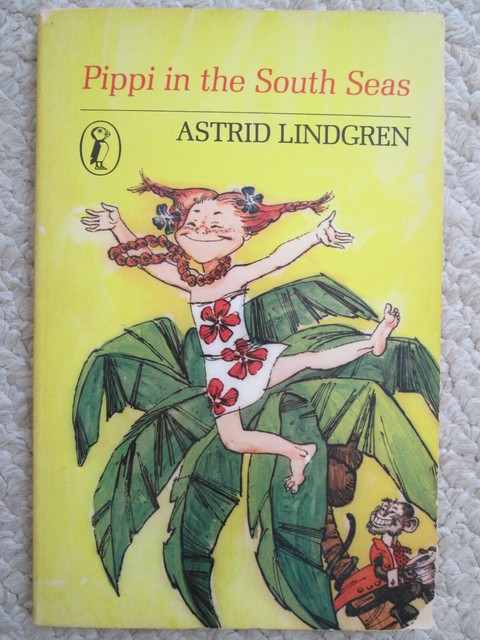 Pippi in the South Seas by Astrid Lindgren Pippi in the South Seas by Astrid Lindgren