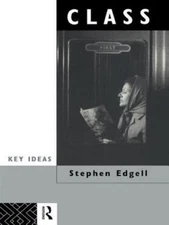 Class: Key Concept in Sociology by Edgell, Stephen