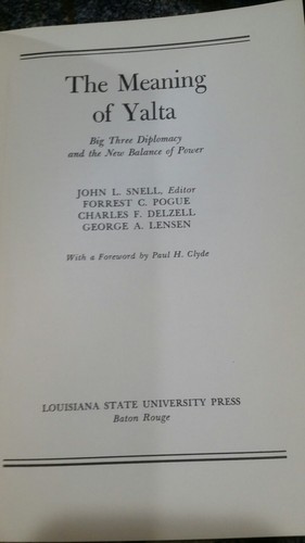 Meaning of Yalta Big Three Diplomacy and the New Balance of Power, Snell, John L - Picture 2 of 3