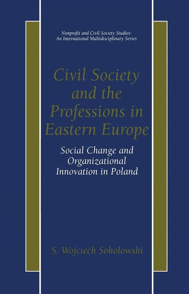 S. Wojciech Sokolowski | Civil Society and The Professions In Eastern Europe-image