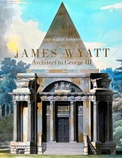 John Martin Robinson /James Wyatt: Architect to George III (Hardcover)