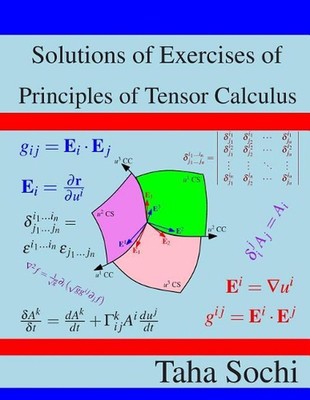 Solutions of Exercises of Principles of Tensor Calculus by Taha Sochi (English) 