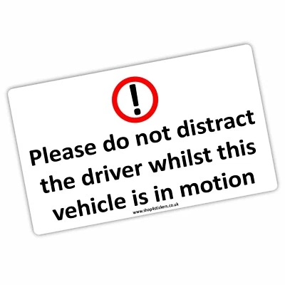 PLATINUM PLACE 1 x Sign Please Do Not Distract the Driver Vehicle in Motion Stickers Taxi Car