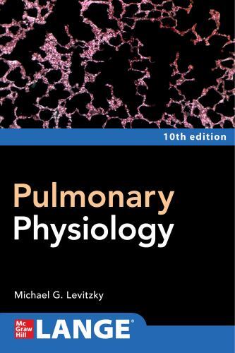 Pulmonary Physiology, Tenth Edition by Michael G. Levitzky (2022, Trade ...